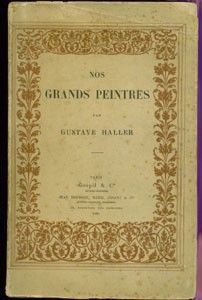 Nos Grands Peintres. Catalogue de leurs oeuvres et opinions de la presse