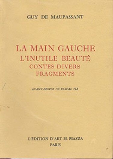 La main gauche, L'inutile beauté, contes divers, fragments