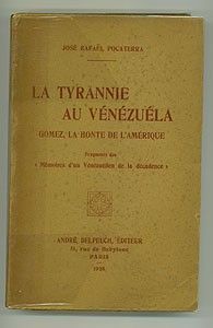 La tyrannie au Vénézuela, Gomez, la honte de l'Amérique; fragments des "mémoires d'un vénézuélien de la décadence"