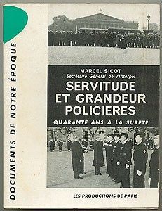 Servitude et grandeurs policières, quarante ans à la sureté