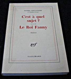 C'est à quel sujet ? suivi de Le Roi Fanny