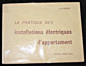 La Pratique des installations électriques d'appartement