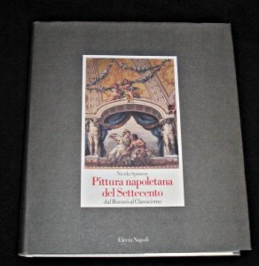 Pittura Napoletana Del Settecento dal Rococo al Classicismo