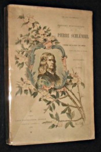 Histoire merveilleuse de Pierre Schlémihl ou l'homme qui a vendu son ombre, suivie d'un choix de poésies