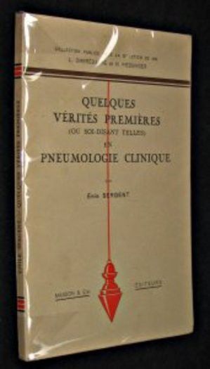 Quelques vérités premières (ou soi-disant telles) en pneumologie clinique