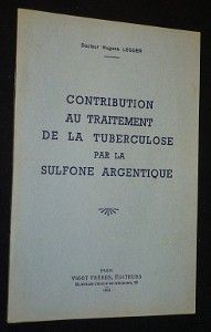 Contribution au traitement de la tuberculose par la sulfone argentique