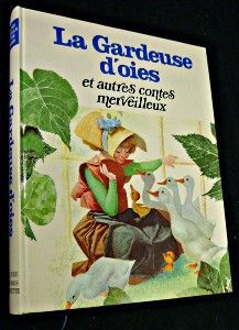 La gardeuse d'oies et autres contes merveilleux