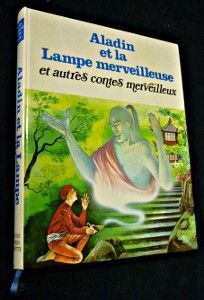 Aladin et la lampe merveilleuse et autres contes merveilleux