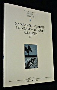 Ma Solange, comment técrire mon désastre, Alex Roux (3)