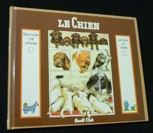 Le chien. Babouche est jalouse suivi de Le livre du chien