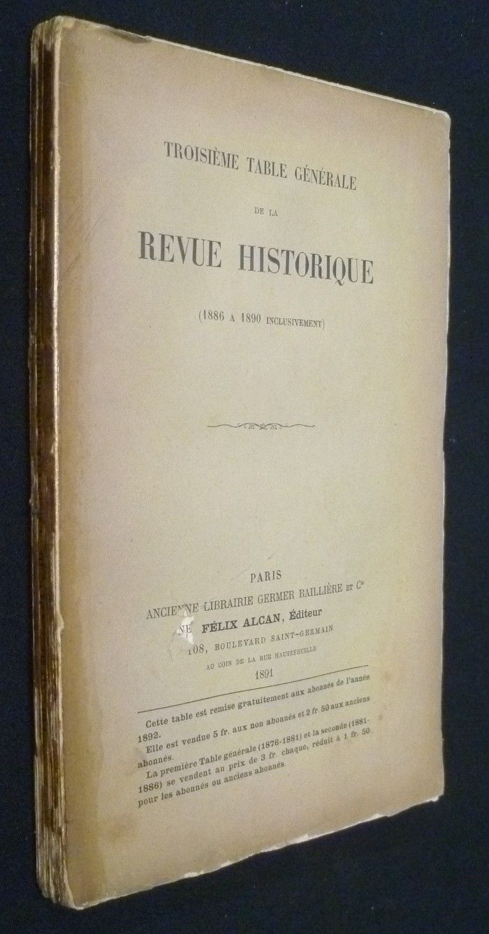 Troisième Table Générale de la Revue Historique (1886 à 1890 inclusivement)