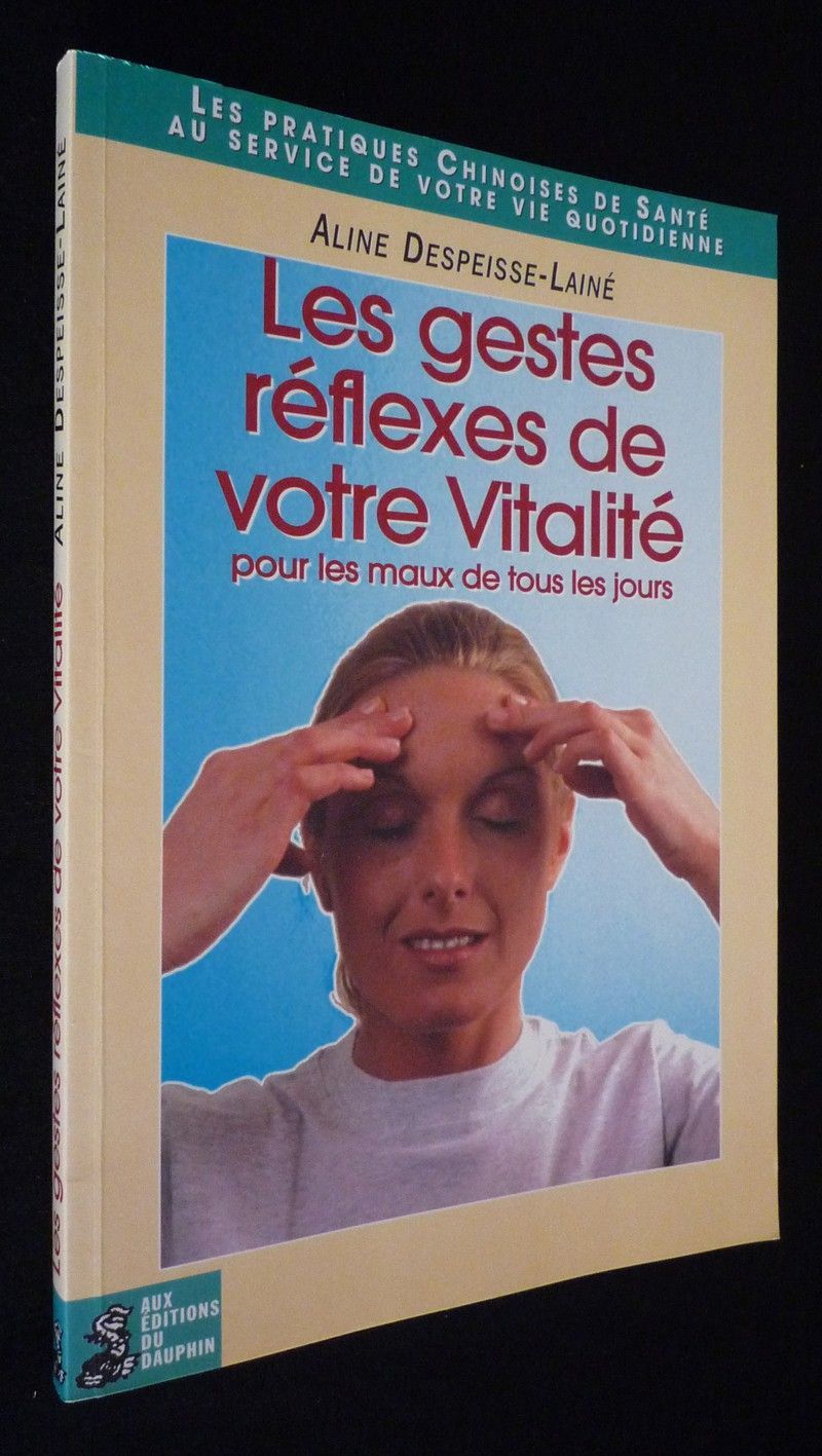 Les Gestes réflexes de votre vitalité pour les maux de tous les jours