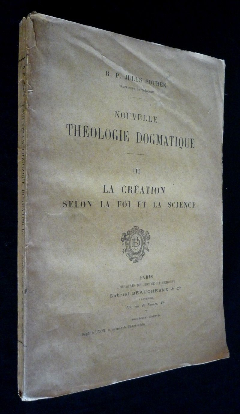 Nouvelle théologie dogmatique, Tome III : La Création selon la foi et la science