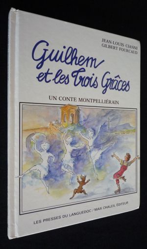 Guilhem et les Trois Grâces, un conte montpelliérain