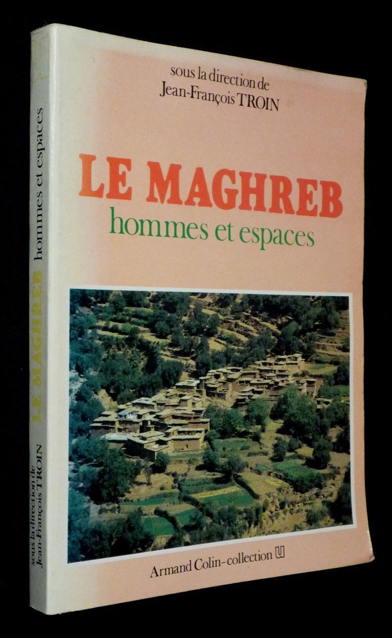 Le Maghreb, hommes et espaces