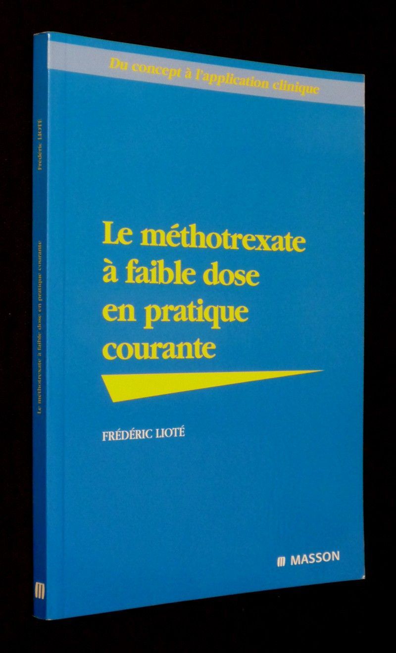 Le Méthotrexate à faible dose en pratique courante