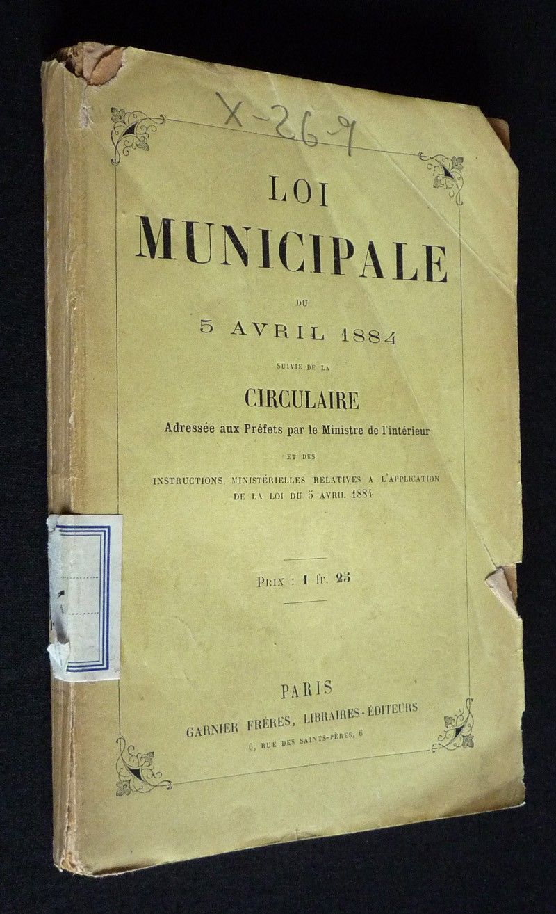 Loi municipale du 5 avril 1884, suivie de la circulaire adressée aux préfets par le Ministre de l'intérieur