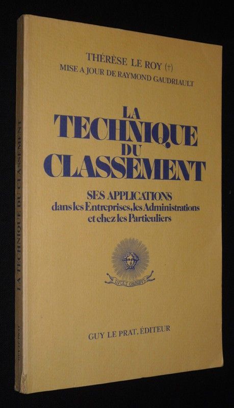 La Technique du classement, ses applications dans les entreprises, les administrations et chez les particuliers