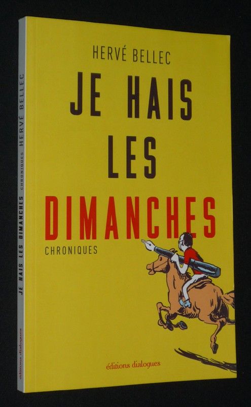 Je hais les dimanches. Chroniques