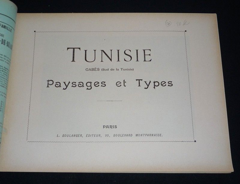 Tunisie - Gabès (Sud de la Tunisie) : paysages et types. Autour du monde, fascicule LXIII