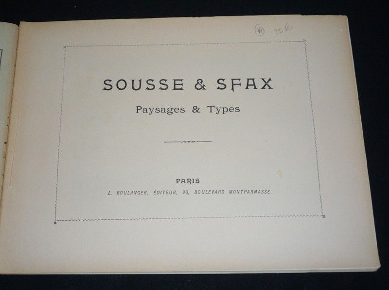 Sousse et Sfax : paysages et types. Autour du monde, fascicule LX