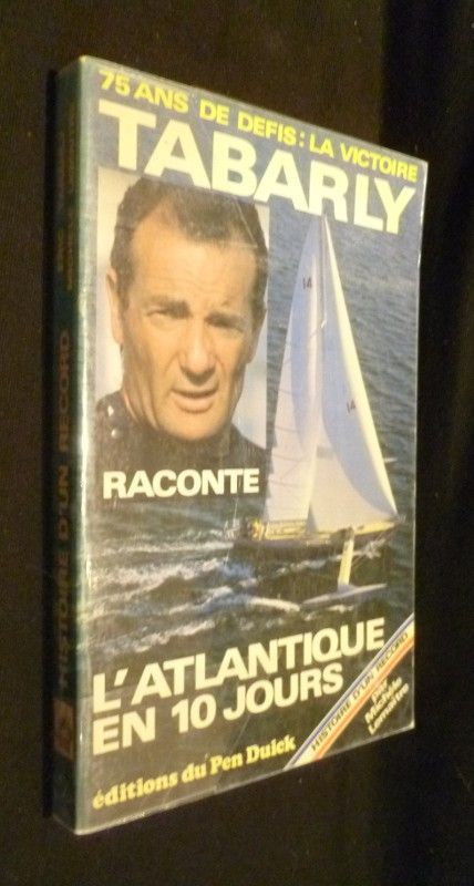 75 ans de défis: la victoire, Tabarly raconte l'Atlantique en 10 jours