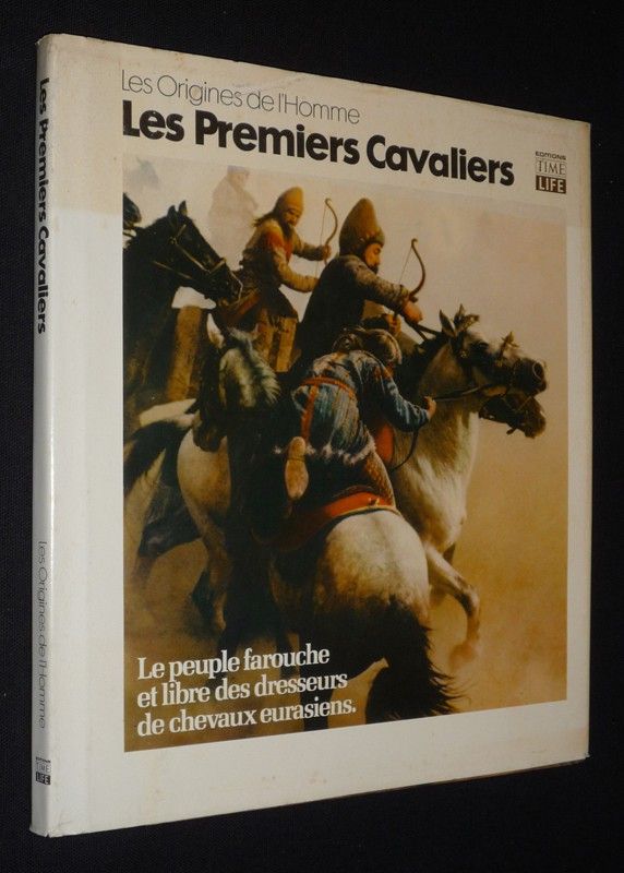 Les Premiers Cavaliers : le peuple farouche et libre des dresseurs de chevaux eurasiens (Les Origines de l'homme)