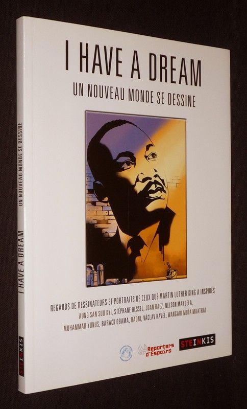 I Have a Dream, un nouveau monde se dessine : regards de dessinateurs et portraits de ceux que Martin Luther King a inspirés