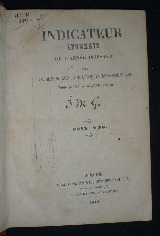 Indicateur lyonnais de l'année 1849-1850 pour les villes de Lyon, la Guillotière, la Croix-Rousse et Vaise