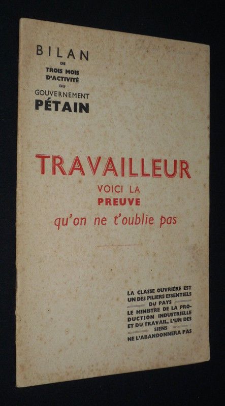 Travailleur, voici la preuve qu'on ne t'oublie pas. Bilan de trois mois d'activité du gouvernement Pétain