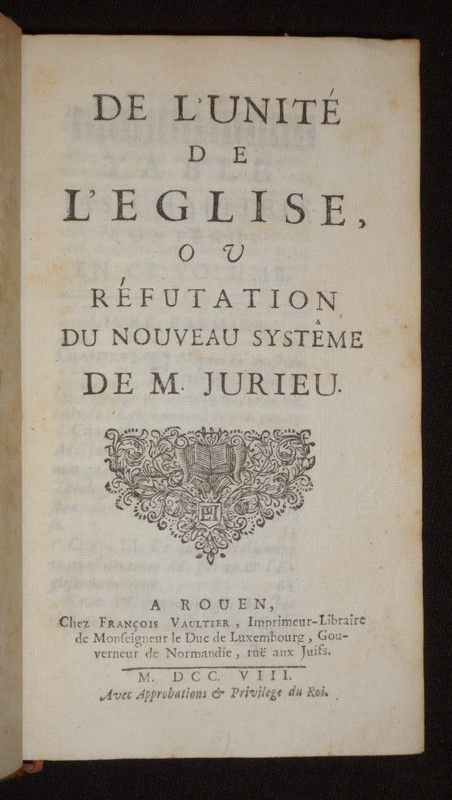 De l'unité de l'Eglise, ou réfutation du nouveau système de M. Jurieu