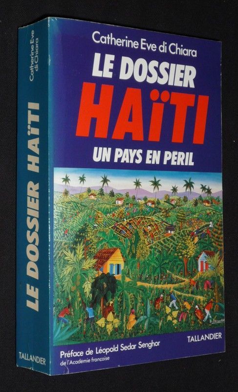 Le Dossier Haïti : un pays en péril