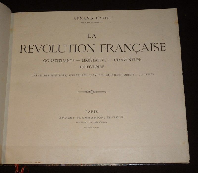 La Révolution française Constituante - Législative - Convention - Directoire, d'après des peintures, sculptures, gravures, médailles, objets du t