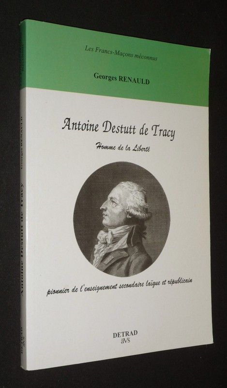 Antoine Destutt de Tracy : homme de la liberté, premier de l'enseignement secondaire laïque et républicain