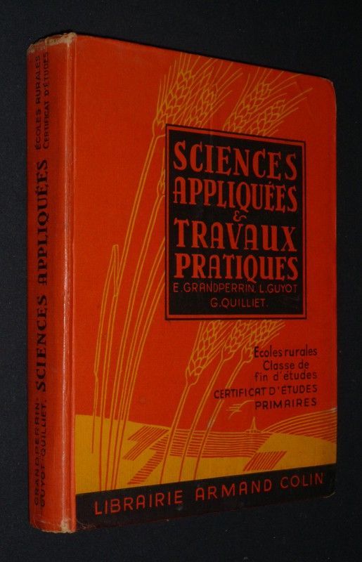 Sciences appliquées et travaux pratiques. Classe de fin d'étude, certificat d'études primaires. Ecoles rurales