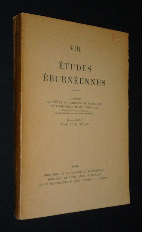 Etudes éburnéennes : Planteurs autochtones et étrangers en Basse-Côte d'Ivoire orientale - Kong et sa région