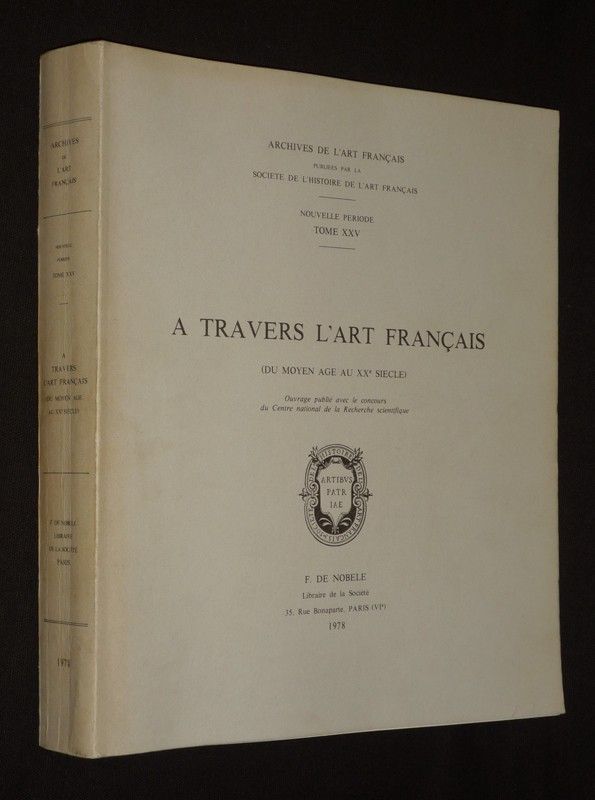 Archives de l'art français (nouvelle période, Tome XXV) : A travers l'art français (du Moyen Age au XXe siècle)