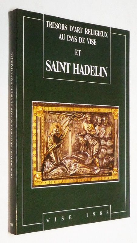 Trésors d'art religieux au pays de Visé et Saint Hadelin