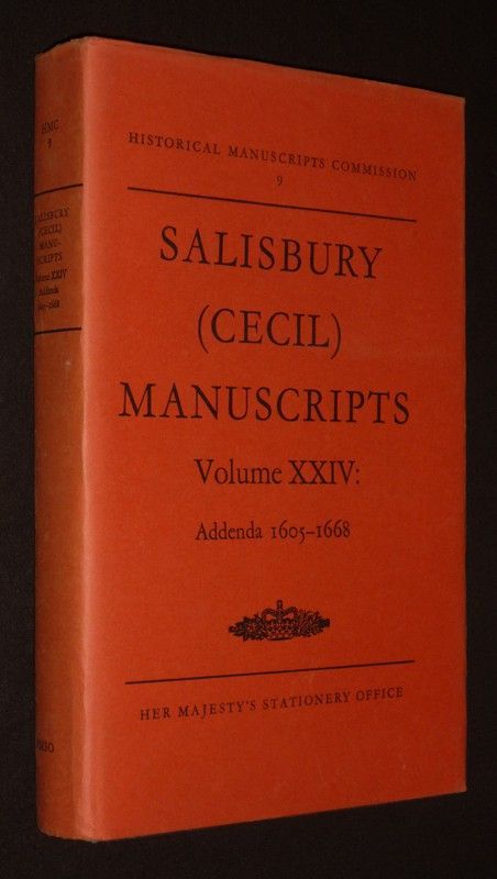 Calendar of the Manuscripts of the most honourable the Marquess of Salisbury preserved at Hatfield House, Hertfordshire, Part XXIV, Addenda 1605-1668