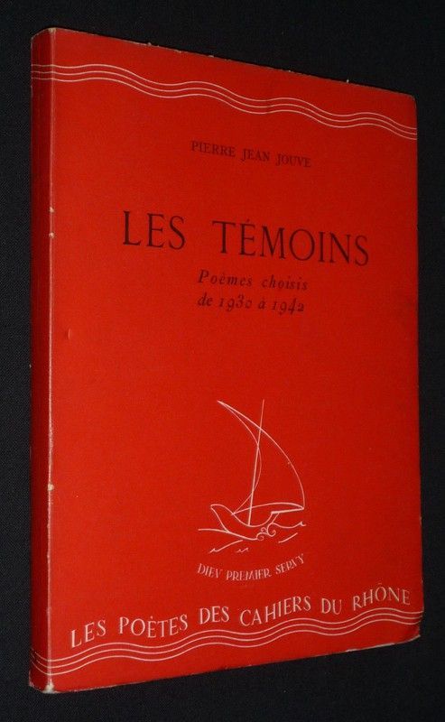 Les Témoins : Poèmes choisis de 1930 à 1942