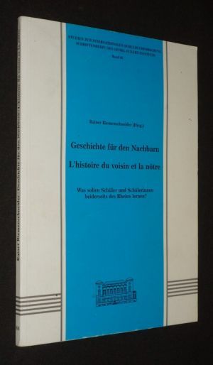 Geschichte für den Nachbarn / L'Histoire du voisin et la nôtre