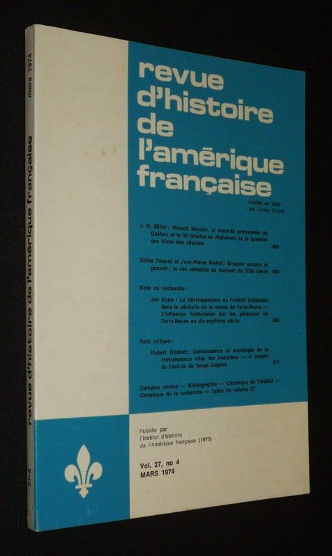 Revue d'histoire de l'Amérique française (Vol.27, n°4, mars 1974)