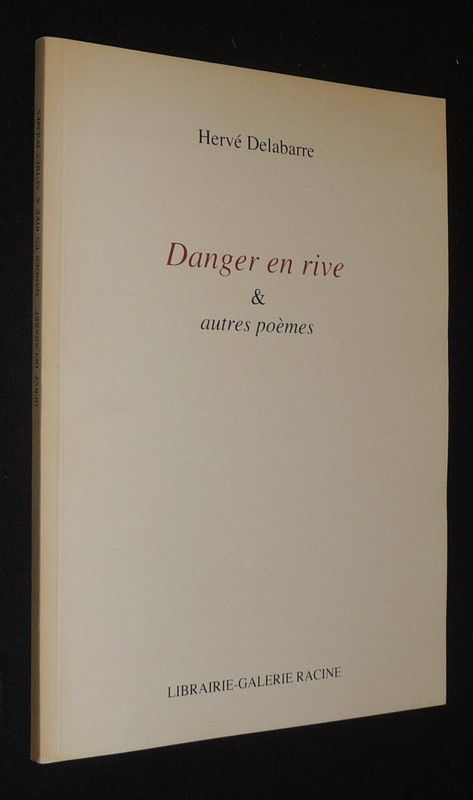 Danger en rive et autres poèmes