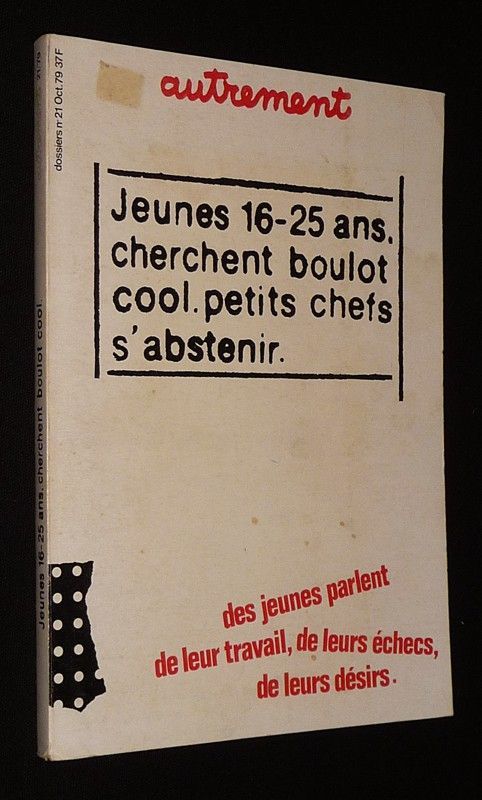 Autrement (n°21, octobre 1979) : Jeunes 16-25 ans cherchent boulot cool. Petits chefs s'abstenir