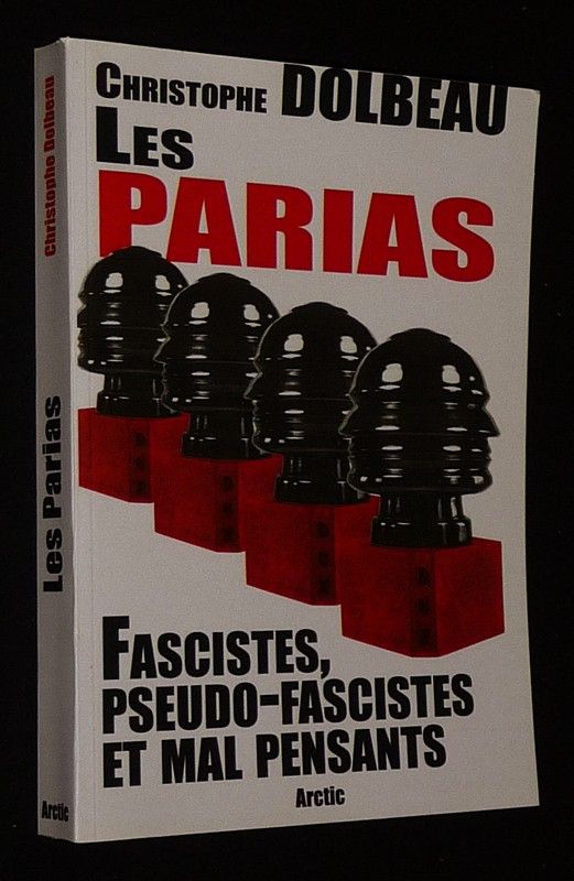 Les Parias : Fascistes, pseudo-fascistes et mal-pensants