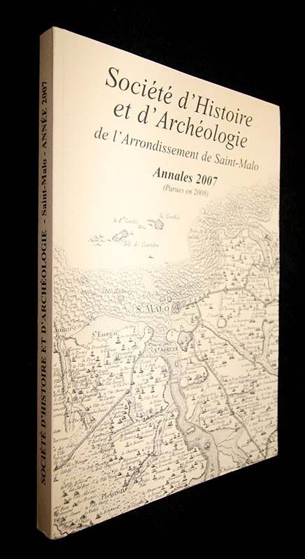 Annales de la société d'histoire et d'archéologie de l'arrondissement de saint malo année 2007