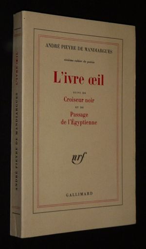 L'Ivre oeil, suivi de Croiseur noir et de Passage de l'Egyptienne