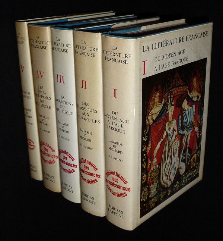 La Littérature française (5 volumes) : Du Moyen Age à l'âge baroque - Des classiques aux philosophes - Les évolutions du XIXe siècle - Les métamorphoses du XXe siècle - La littérature aujourd'hui