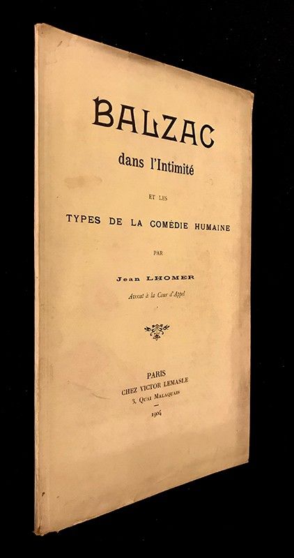 Balzac dans l'intimité et les types de la Comédie Humaine