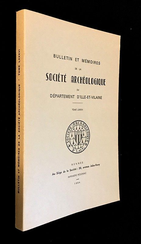 Bulletin et mémoires de la Société Archéologique du département d'Ille-et-Vilaine, Tome LXXXVI - 1984